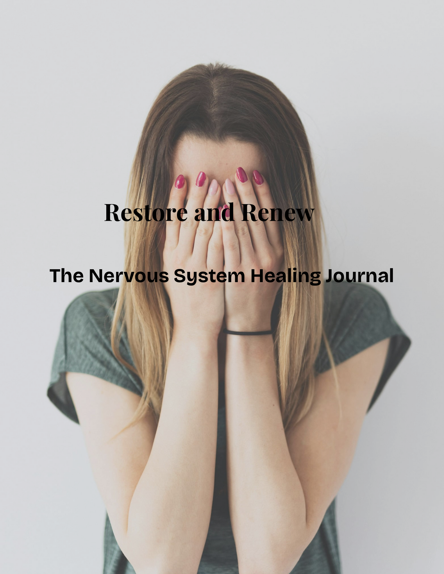 Restore and Renew: The Nervous System Healing Journal